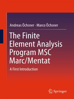 cover image of The Finite Element Analysis Program MSC Marc/Mentat